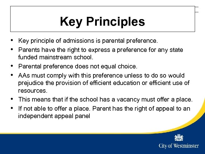 Westminster City Council Title of presentation - edit in slide master Key Principles •