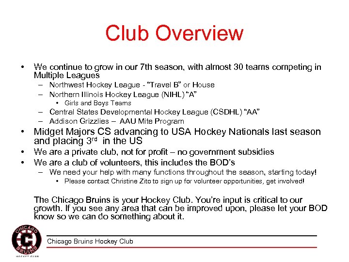 Club Overview • We continue to grow in our 7 th season, with almost