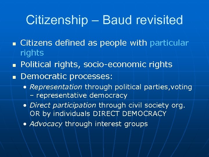 Citizenship – Baud revisited n n n Citizens defined as people with particular rights