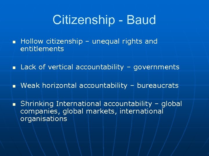 Citizenship - Baud n Hollow citizenship – unequal rights and entitlements n Lack of