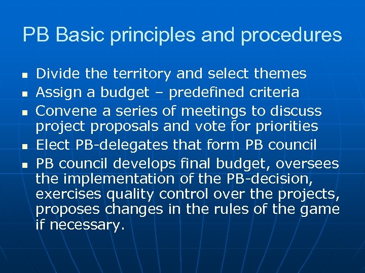 PB Basic principles and procedures n n n Divide the territory and select themes