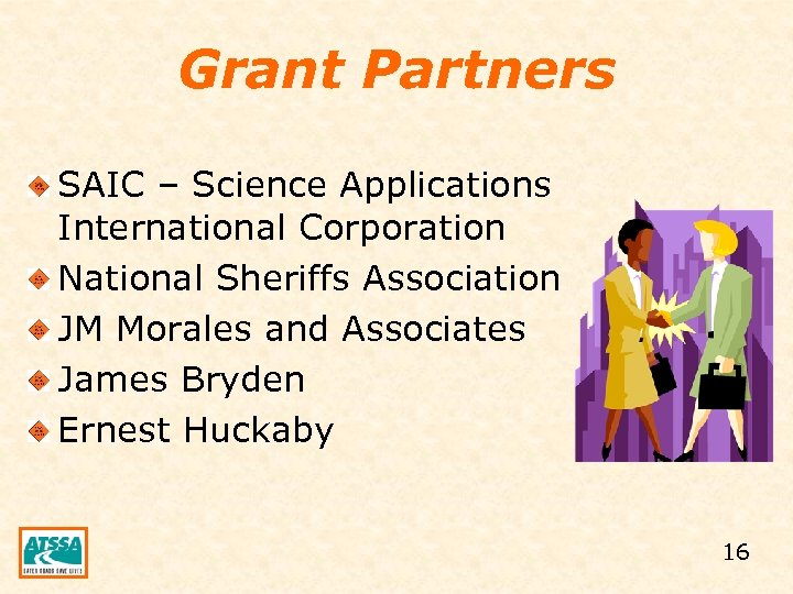 Grant Partners SAIC – Science Applications International Corporation National Sheriffs Association JM Morales and