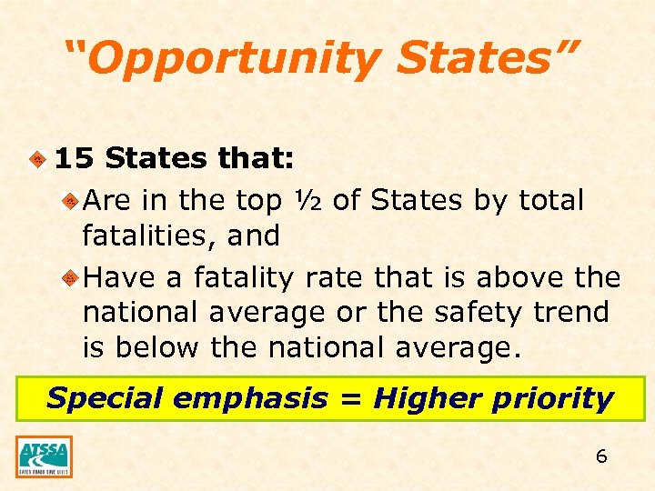 “Opportunity States” 15 States that: Are in the top ½ of States by total