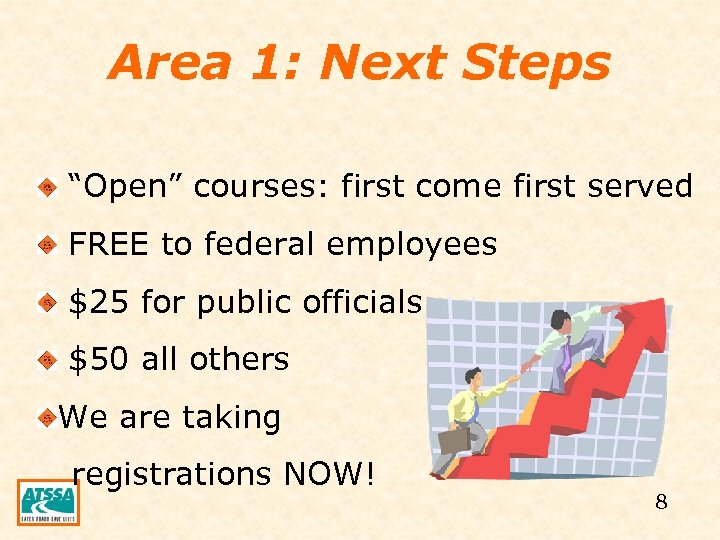 Area 1: Next Steps “Open” courses: first come first served FREE to federal employees