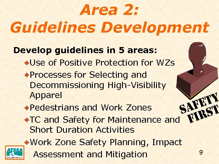 Area 2: Guidelines Development Develop guidelines in 5 areas: Use of Positive Protection for
