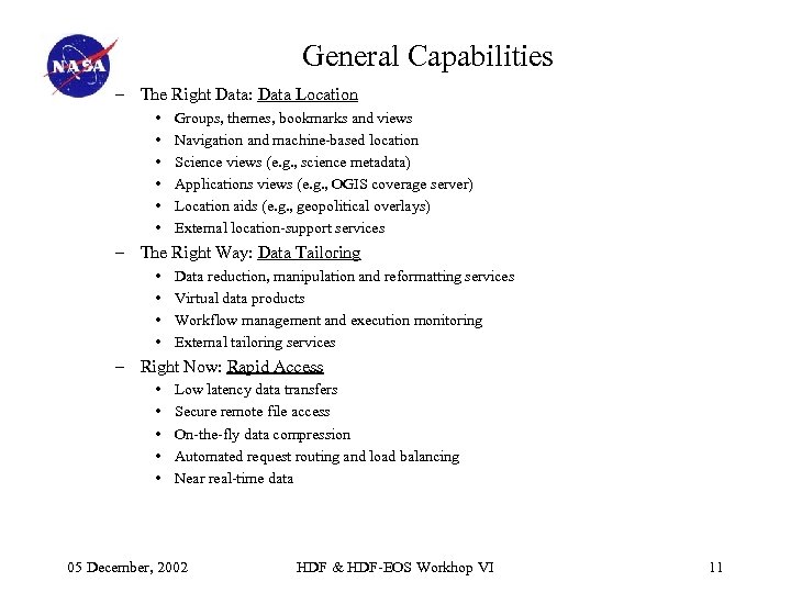 General Capabilities – The Right Data: Data Location • • • Groups, themes, bookmarks