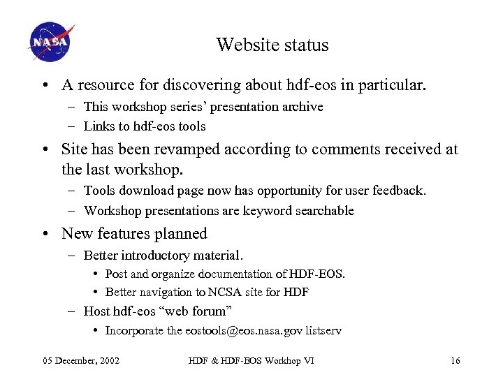 Website status • A resource for discovering about hdf-eos in particular. – This workshop