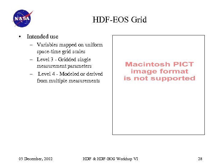 HDF-EOS Grid • Intended use – Variables mapped on uniform space-time grid scales –