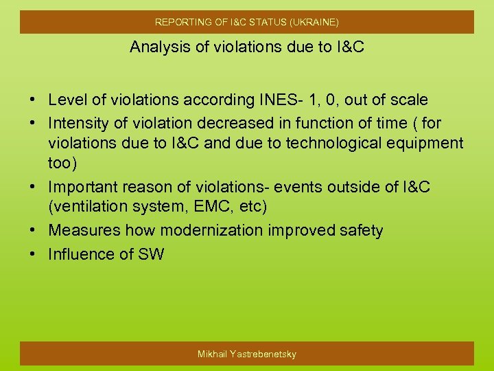 REPORTING OF I&C STATUS (UKRAINE) Analysis of violations due to I&C • Level of