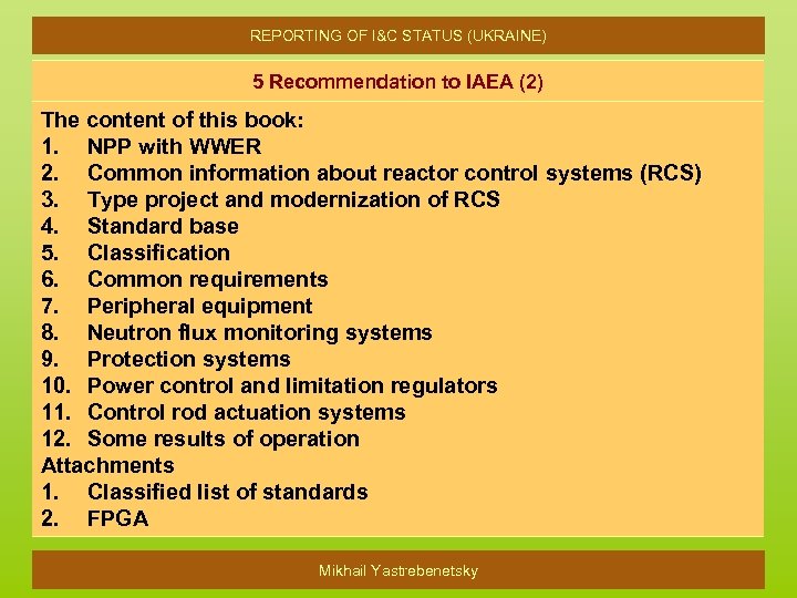 REPORTING OF I&C STATUS (UKRAINE) 5 Recommendation to IAEA (2) The content of this