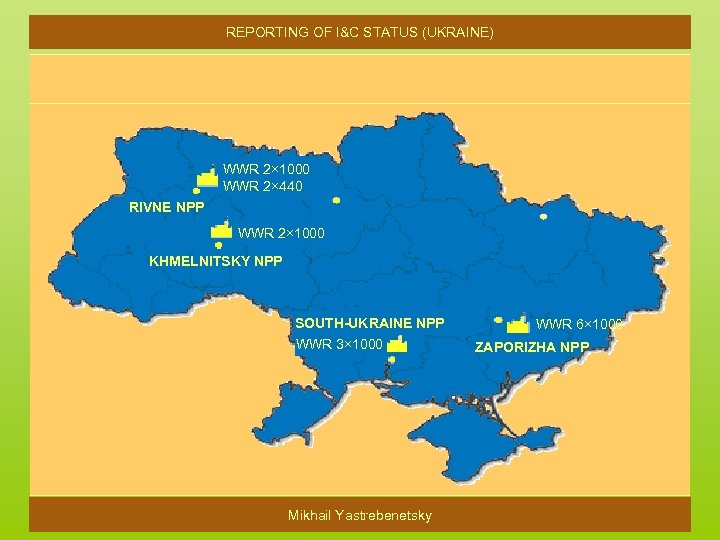 REPORTING OF I&C STATUS (UKRAINE) WWR 2× 1000 WWR 2× 440 RIVNE NPP WWR