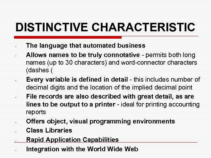 DISTINCTIVE CHARACTERISTIC - - The language that automated business Allows names to be truly