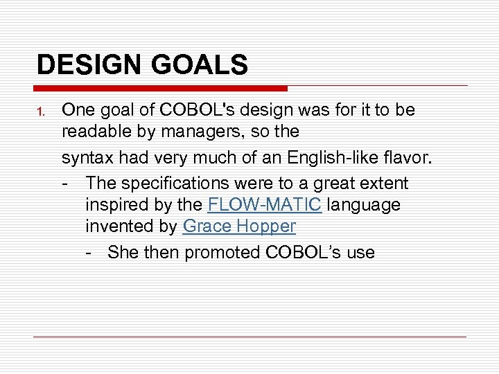 DESIGN GOALS 1. One goal of COBOL's design was for it to be readable