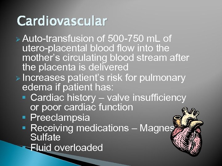 Cardiovascular Ø Auto-transfusion of 500 -750 m. L of utero-placental blood flow into the