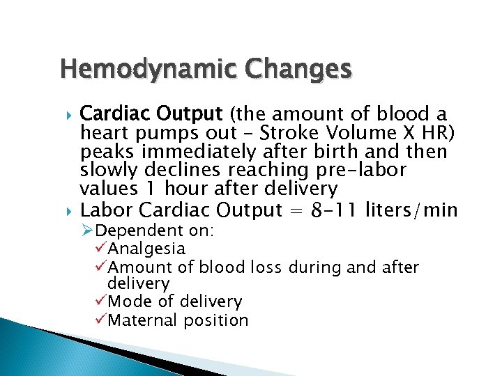 Hemodynamic Changes Cardiac Output (the amount of blood a heart pumps out – Stroke