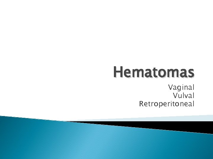 Hematomas Vaginal Vulval Retroperitoneal 