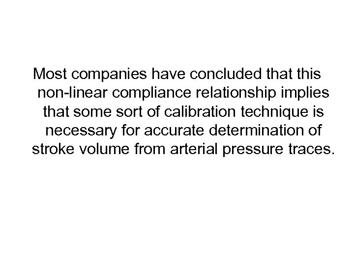 Most companies have concluded that this non-linear compliance relationship implies that some sort of