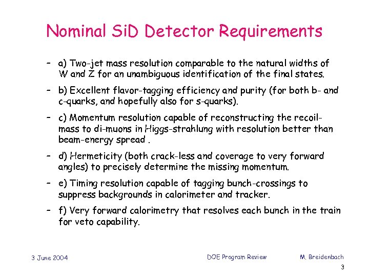 Nominal Si. D Detector Requirements – a) Two-jet mass resolution comparable to the natural