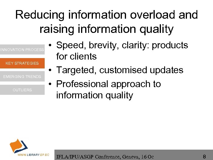 Reducing information overload and raising information quality INNOVATION PROCESS KEY STRATEGIES EMERGING TRENDS OUTLIERS