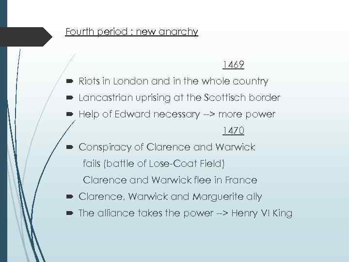 Fourth period : new anarchy 1469 Riots in London and in the whole country