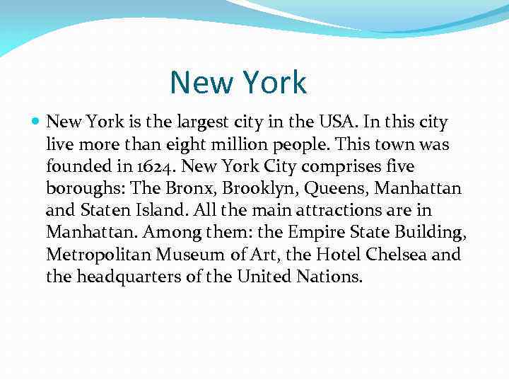 New York is the largest city in the USA. In this city live more