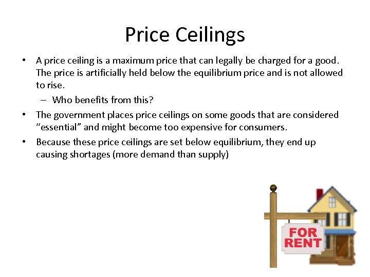 Price Ceilings • A price ceiling is a maximum price that can legally be