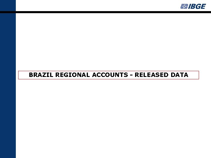 BRAZIL REGIONAL ACCOUNTS - RELEASED DATA 