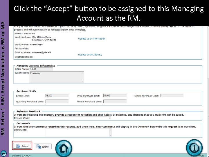 RM Action 1 AIM: Accept Nomination as RM on MA Click the “Accept” button