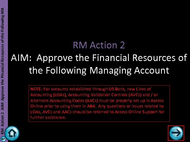 RM Action 2 AIM: Approve the Financial Resources of the Following MA RM Action