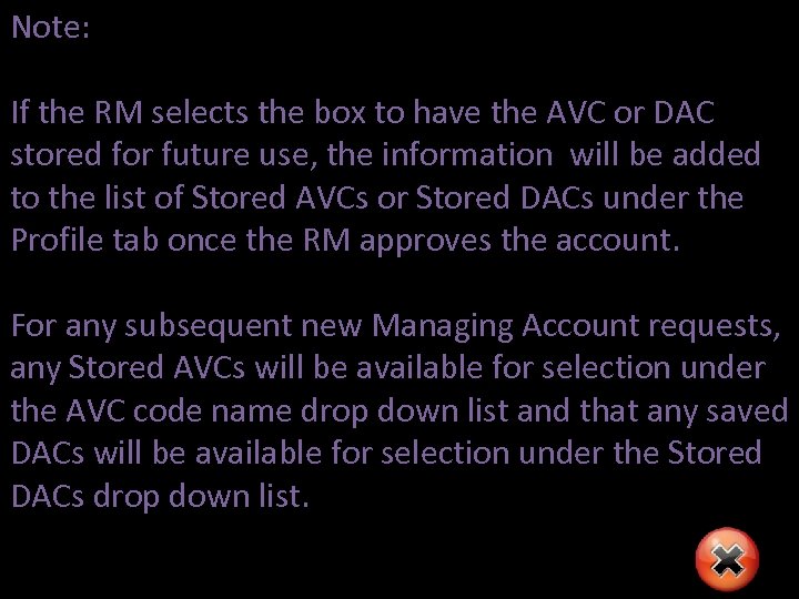 Note: If the RM selects the box to have the AVC or DAC stored
