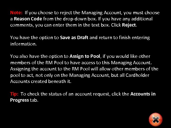 Note: If you choose to reject the Managing Account, you must choose a Reason