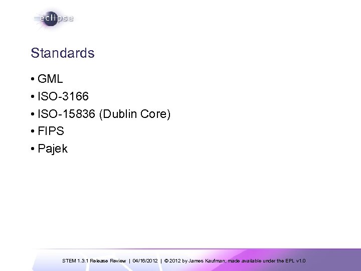 Standards • GML • ISO-3166 • ISO-15836 (Dublin Core) • FIPS • Pajek STEM