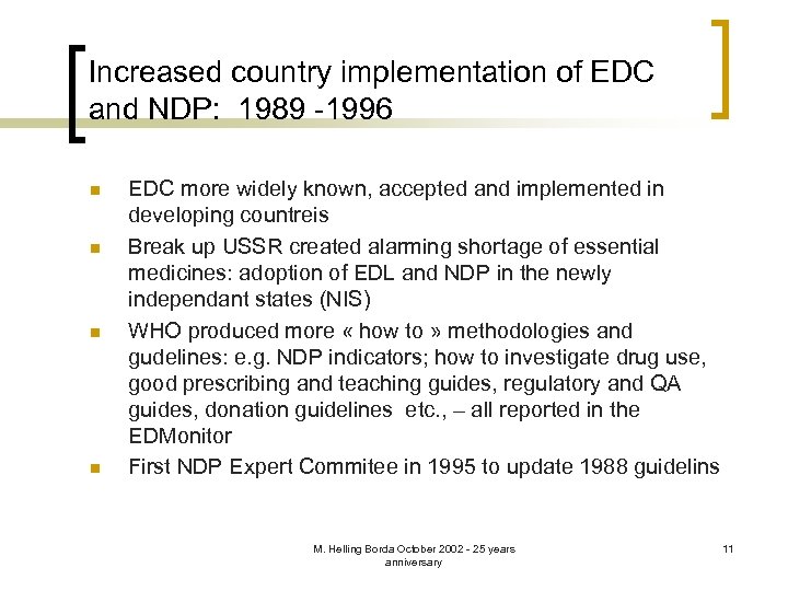 Increased country implementation of EDC and NDP: 1989 -1996 n n EDC more widely