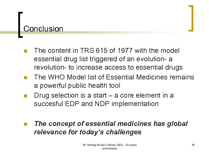 Conclusion n n The content in TRS 615 of 1977 with the model essential