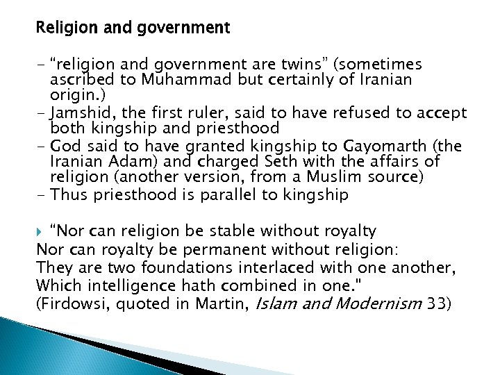 Religion and government - “religion and government are twins” (sometimes ascribed to Muhammad but