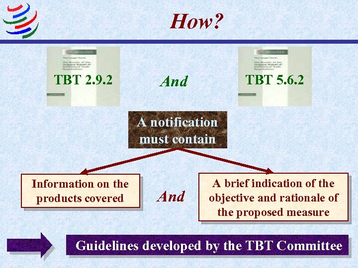 How? TBT 2. 9. 2 And TBT 5. 6. 2 A notification must contain