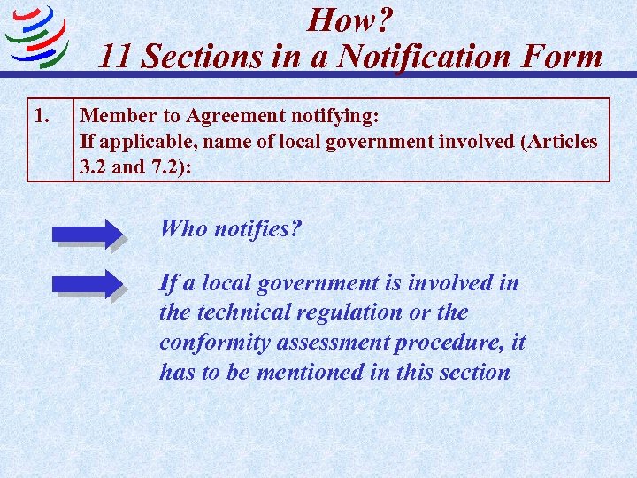 How? 11 Sections in a Notification Form 1. Member to Agreement notifying: If applicable,