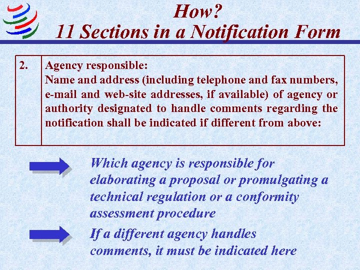 How? 11 Sections in a Notification Form 2. Agency responsible: Name and address (including