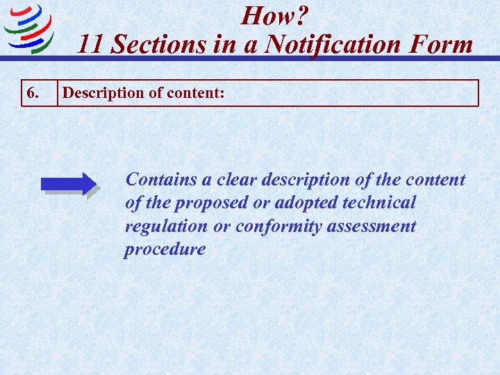 How? 11 Sections in a Notification Form 6. Description of content: Contains a clear