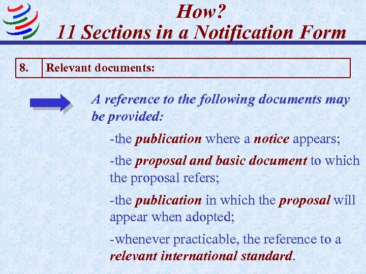 How? 11 Sections in a Notification Form 8. Relevant documents: A reference to the