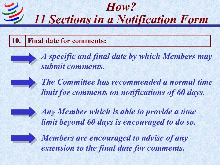 How? 11 Sections in a Notification Form 10. Final date for comments: A specific