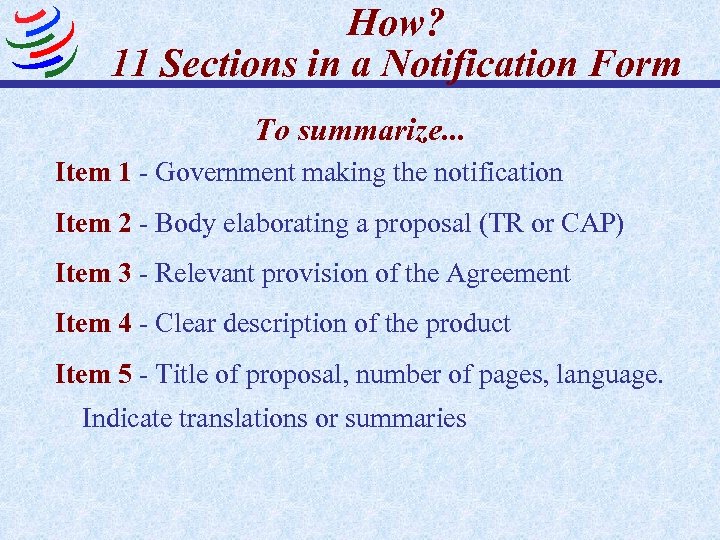 How? 11 Sections in a Notification Form To summarize. . . Item 1 -