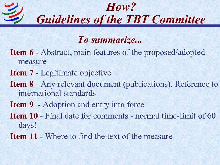 How? Guidelines of the TBT Committee To summarize. . . Item 6 - Abstract,