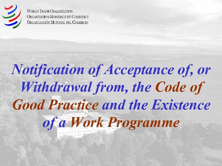 Notification of Acceptance of, or Withdrawal from, the Code of Good Practice and the