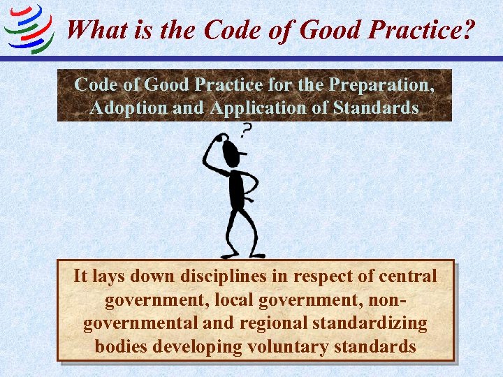 What is the Code of Good Practice? Code of Good Practice for the Preparation,