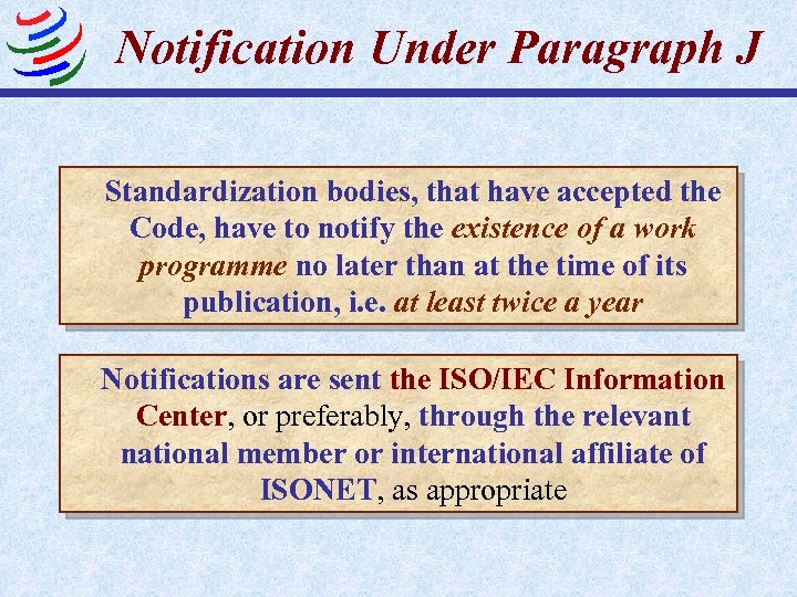 Notification Under Paragraph J Standardization bodies, that have accepted the Code, have to notify