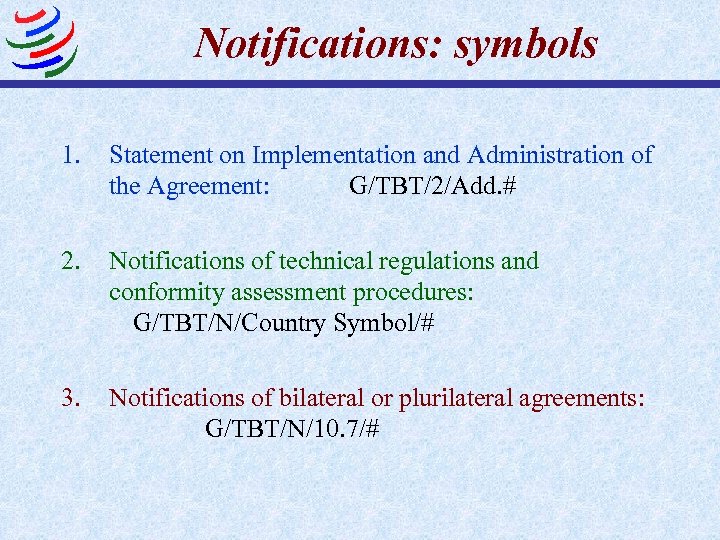 Notifications: symbols 1. Statement on Implementation and Administration of the Agreement: G/TBT/2/Add. # 2.