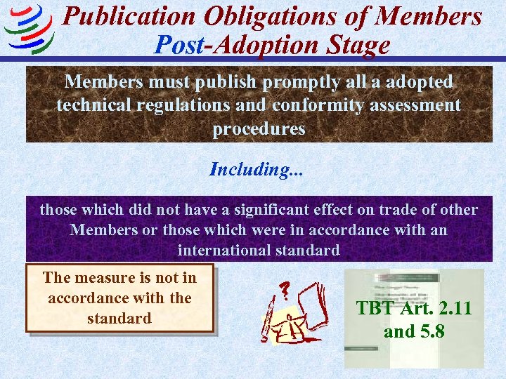 Publication Obligations of Members Post-Adoption Stage Members must publish promptly all a adopted technical