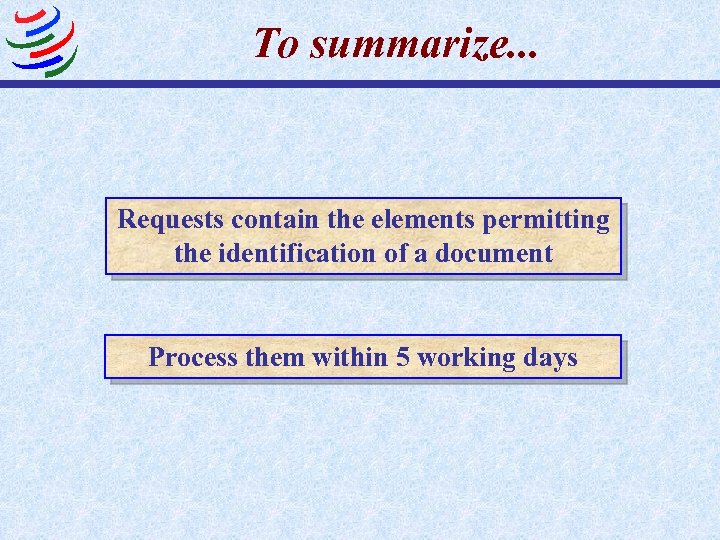 To summarize. . . Requests contain the elements permitting the identification of a document