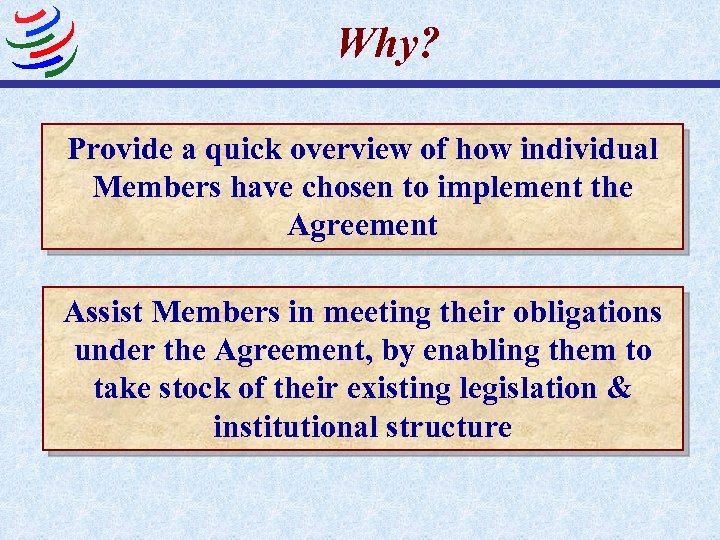 Why? Provide a quick overview of how individual Members have chosen to implement the